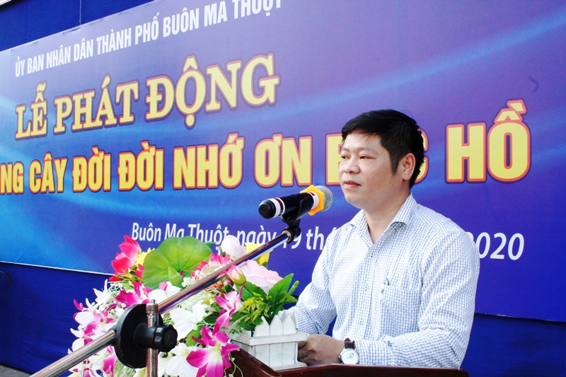 Phó Chủ tịch UBND TP. Buôn Ma Thuột Đoàn Ngọc Thượng phát động "Tết trồng cây đời đời nhớ ơn Bác Hồ"